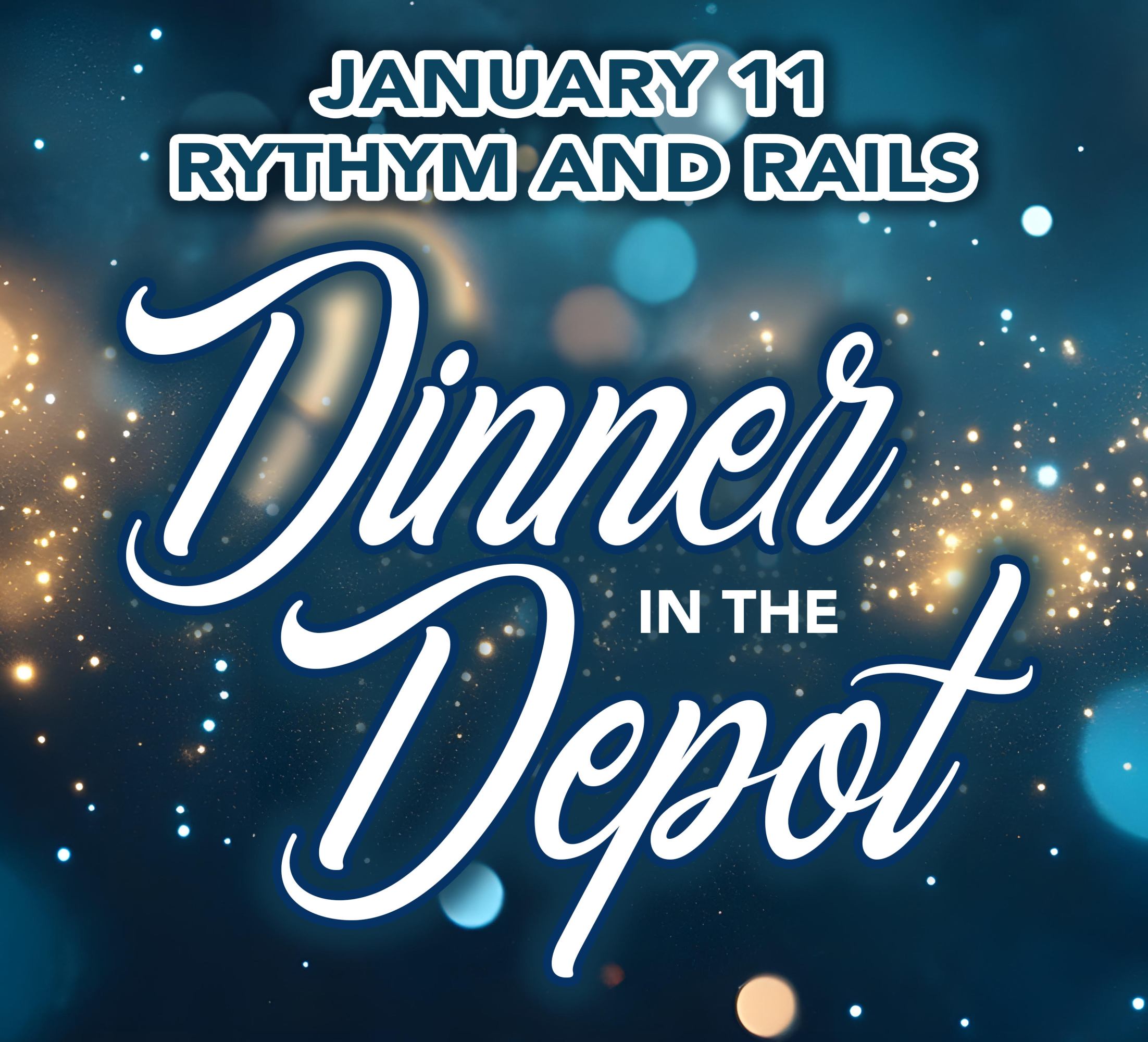 Promotional graphic for the January 11 Rhythm and Rails Dinner in the Depot event, featuring elegant text with a sparkling background.