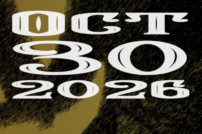 Stylized text reading 'OCT 30 2026' on a dark background.